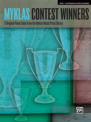 Myklas Contest Winners, Book 2: 13 Original Piano Solos from the Myklas Music Press Library - Bennett, Rhonda (Composer), and Bennett, Ronald (Composer), and Demarest, Anne Shannon (Composer)