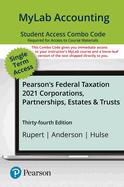 Mylab Accounting With Pearson Etext--Combo Access Card--for Pearson's Federal Taxation 2021 Corporations, Partnerships, Estates & Trusts