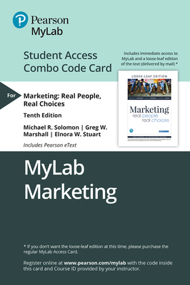 Mylab Marketing with Pearson Etext -- Combo Access Card -- For Marketing: Real People, Real Choices - Solomon, Michael, and Marshall, Greg, and Stuart, Elnora