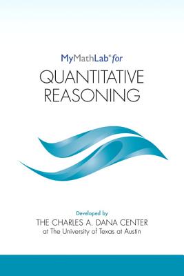 Mylab Math for Quantitative Reasoning -- Student Access Kit - Dana Center