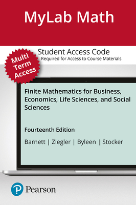 Mylab Math with Pearson Etext -- 24-Month Standalone Access Card -- For Finite Mathematics for Business, Economics, Life Sciences, and Social Sciences, with Integrated Review - Barnett, Raymond A, and Ziegler, Michael R, Professor, and Byleen, Karl E, Professor