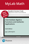 Mylab Math with Pearson Etext -- 24 Month Standalone Access Card -- For Intermediate Algebra: Functions & Authentic Applications