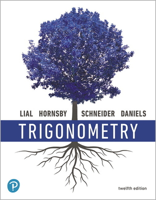 Mylab Math with Pearson Etext -- Access Card -- For Trigonometry (18-Weeks) - Lial, Margaret L, and Hornsby, John, and Schneider, David I