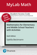 Mylab Math With Pearson Etext Access Code for Mathematics for Elementary and Middle School Teachers With Activities