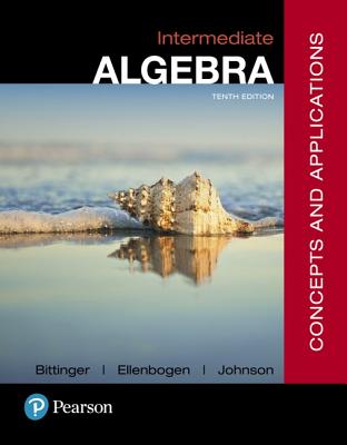 Mylab Math with Pearson Etext -- Standalone Access Card -- For Intermediate Algebra: Concepts and Applications - Bittinger, Marvin L, and Ellenbogen, David J, and Johnson, Barbara L