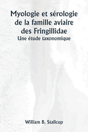 Myologie et s?rologie de la famille aviaire des Fringillidae Une ?tude taxonomique