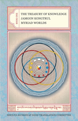 Myriad Worlds - Kongtrul, Jamgon, and Kalu Rinpoche Translation Group (Translated by)