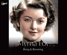 Myrna Loy: Being and Becoming