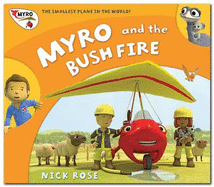 Myro and the Bush Fire: Myro, the Smallest Plane in the World - Rose, Nick