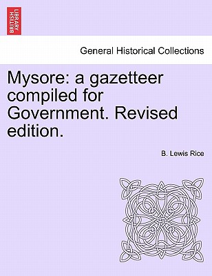 Mysore: a gazetteer compiled for Government. Revised edition. VOL. II - Rice, B Lewis