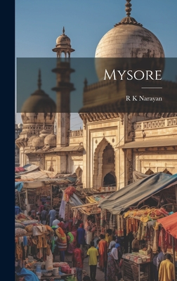 Mysore - Narayan, R K