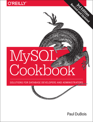 MySQL Cookbook: Solutions for Database Developers and Administrators - DuBois