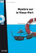 Mystre Sur Le Vieux-Port + CD Audio MP3 (A1): Mystre Sur Le Vieux-Port + CD Audio MP3 (A1)