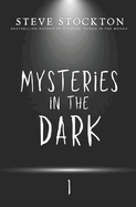 Mysteries in the Dark: Volume 1