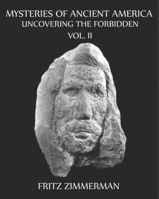 Mysteries of Ancient America: Uncovering the Forbidden - Zimmerman, Fritz
