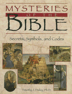Mysteries of the Bible - Dailey, Timothy J, and Howard, David M, Jr. (Consultant editor)