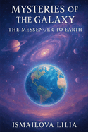 Mysteries of the Galaxy: The Messenger to Earth