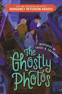 Mysteries of Trash and Treasure: The Ghostly Photos - Haddix, Margaret Peterson