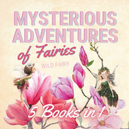 Mysterious Adventures of Fairies: 5 Books in 1