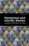 Mysterious and Horrific Stories: Large Print Edition