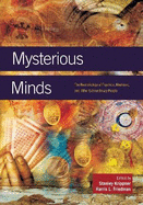 Mysterious Minds: The Neurobiology of Psychics, Mediums, and Other Extraordinary People