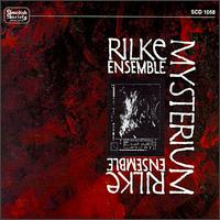 Mysterium - Rilke Ensemble; Gunnar Eriksson (conductor)
