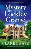 Mystery at Lockley Grange: A totally gripping cozy mystery novel