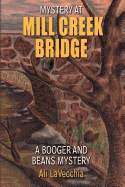 Mystery at Mill Creek Bridge: A Booger and Beans Mystery