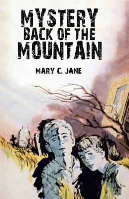 Mystery Back of the Mountain - Jane, Mary C