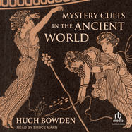 Mystery Cults in the Ancient World