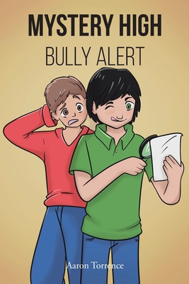 Mystery High: Bully Alert - Torrence, Aaron