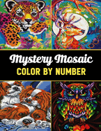 Mystery Mosaic Color by Number: Easy and New Large - Print Mystery Mosaic Color by Number Book for Senior and Adults (New Mastery Mosaic Color by Number) Gift for man and women...?