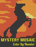 Mystery Mosaics Color By Number: New 100 Page Large Print Mystery Mosaic Coloring Book for Adults, Seniors and Beginners - Color by Numbers ... Design