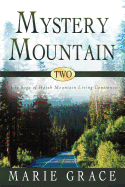 Mystery Mountain Two: The Saga of Harsh Mountain Living Continues