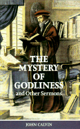 Mystery of Godliness: And Other Select Sermons