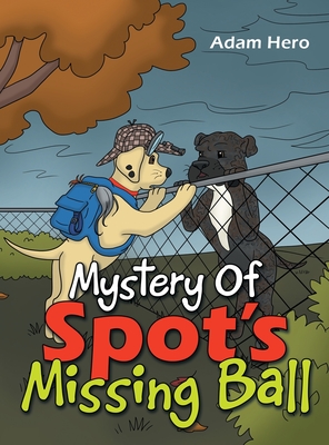 Mystery Of Spot's Missing Ball - Hero, Adam