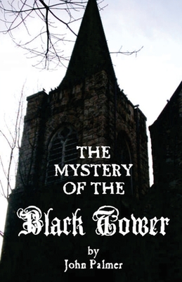 Mystery of the Black Tower - Palmer, John, and Jenkins, James D (Editor)