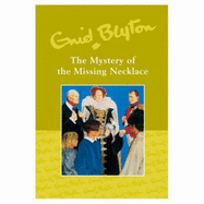 Mystery of the Missing Necklace - Blyton, Enid