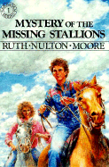 Mystery of the Missing Stallions - Moore, Ruth