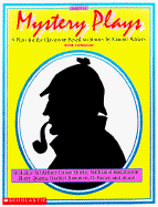 Mystery Plays: 8 Plays for the Classroom Based on Stories by Famous Writers