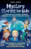 Mystery Short Stories for Kids: Time Travel, Spy Adventures, Mysterious Inventions, Space Exploration and more