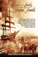 Mystic Sails, Texas Trails: Captain Grimes, Shanghai Pierce, Range Wars, and Raising Texas Volume 12