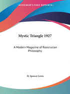 Mystic Triangle 1927: A Modern Magazine of Rosicrucian Philosophy