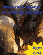 Mystical Dragons: A Coloring Odyssey