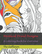 Mystical Druid Designs: A Coloring Book for Everyone