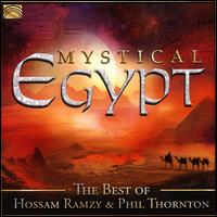 Mystical Egypt: The Best of Hossam Ramzy & Phil Thornton - Hossam Ramzy & Phil Thornton