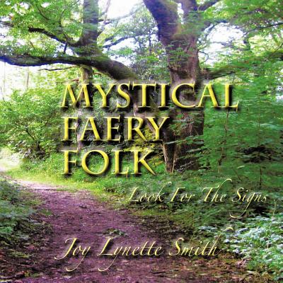 Mystical Faery Folk: Look for the Signs - Smith, Joy Lynette