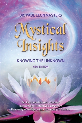 Mystical Insights: Knowing the Unknown - Masters, Paul Leon