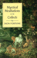 Mystical Meditations on the Collects - Fortune, Dion