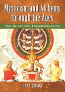 Mysticism and Alchemy Through the Ages: The Quest for Transformation